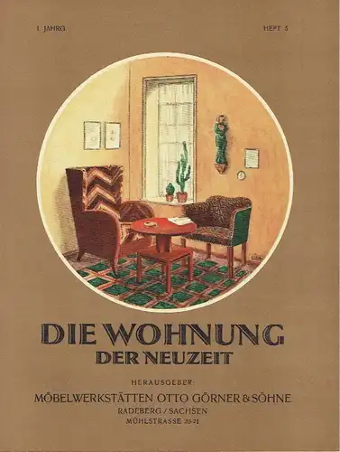 Die Wohnung der Neuzeit
 Radeberger Illustrierte Monatshefte für Wohnungskunst, Hausbau und verwandte Gebiete
 1. Jahrgang, Heft 5. 