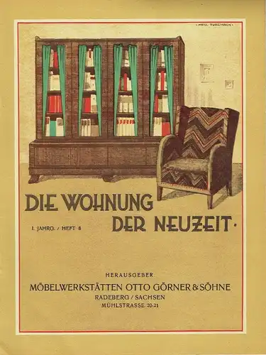 Die Wohnung der Neuzeit
 Radeberger Illustrierte Monatshefte für Wohnungskunst, Hausbau und verwandte Gebiete. 