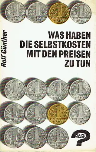 Rolf Günther: Was haben die Selbstkosten mit den Preisen zu tun?. 