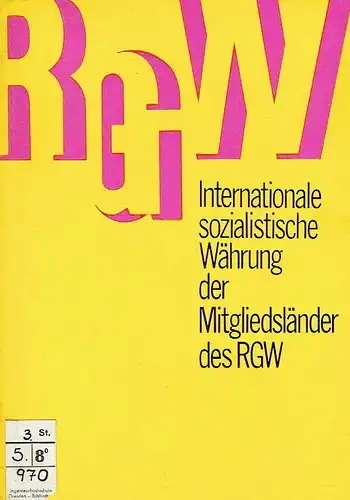 Autorenkollektiv: Internationale sozialistische Währung der Mitgliedsländer des RGW. 