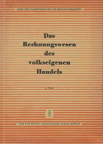 Werner Würzberger
 Ernst Oefler: Das Rechnungswesen des volkseigenen Handels, Teil 1. 