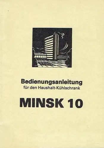 Bedienungsanleitung für den Haushalt-Kühlschrank Minsk 10. 