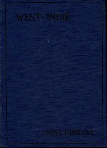 Carel J. Brensa: West-Indië
 Beschouwingen van een toerist. 