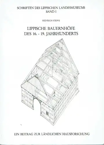 Heinrich Stiewe: Lippische Bauernhöfe des 16.-19. Jahrhunderts
 Ein Beitrag zur ländlichen Hausforschung. 