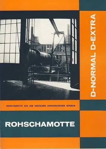 Rohschamotte aus der Deutschen Demokratischen Republik
 D-Normal D-Extra. 