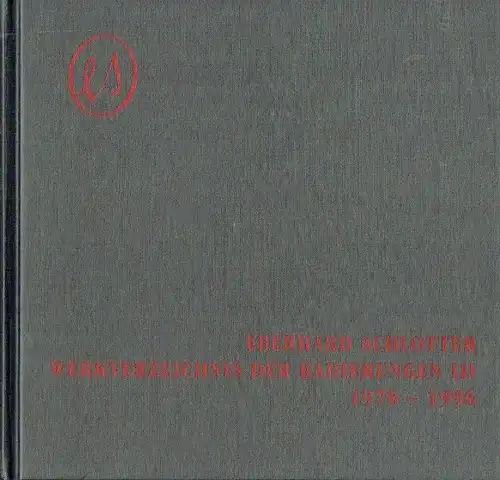 1978-1996
 Eberhard Schlotter - Werkverzeichnis der Radierungen III. 