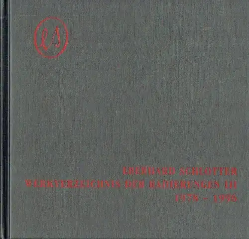 Eberhard Schlotter - Werkverzeichnis der Radierungen III
 1978-1996. 