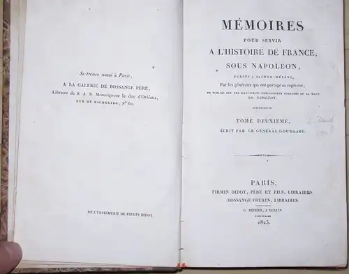 Général Gourgaud: Mémoires pour servir a l'Historie de France sous Napoleon
 Ecrits a Sainte-Hélène
 (nur) Band 2 (Tome deuxième). 