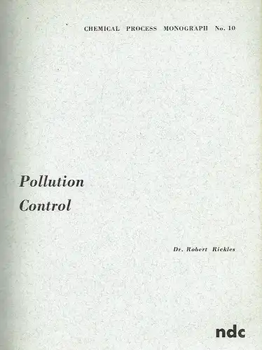 Dr. Robert Rickles: Pollution Control
 Chemical Process Monograph, No. 10. 
