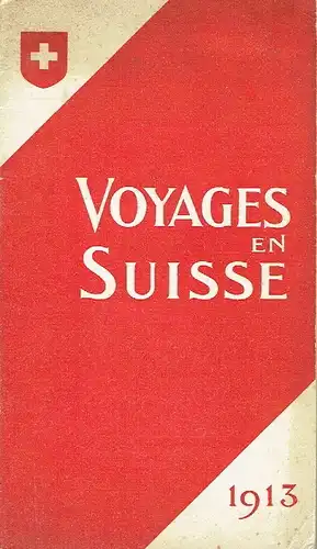 Voyages en Suisse
 Renseignements et billets
 1913. 
