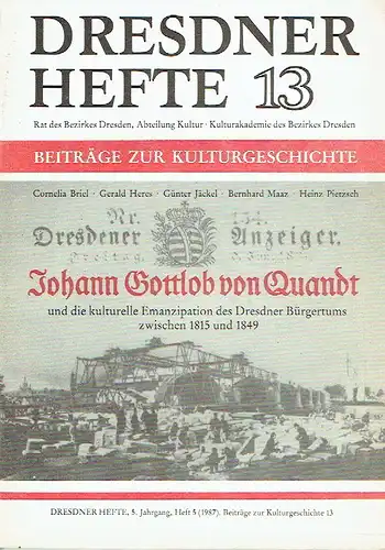 Johann Gottlob von Quandt und die kulturelle Emanzipation des Dresdner Bürgertums zwischen 1815 und 1849
 Beiträge zur Kulturgeschichte
 Dresdner Hefte, 5. Jahrgang, Heft 5 (Heft 13 der Gesamtreihe). 