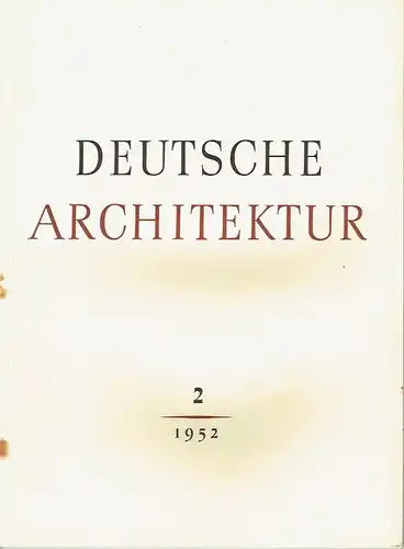 Deutsche Architektur
 Zeitschrift, 1. Jahrgang 1952, Heft 2. 