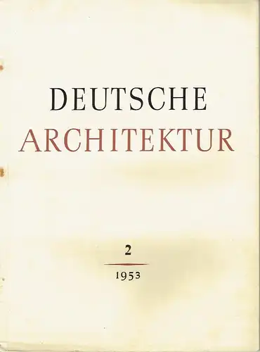 Deutsche Architektur
 Zeitschrift, 2. Jahrgang 1953, Heft 2. 