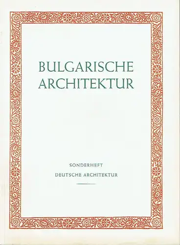 Deutsche Architektur: Bulgarische Architektur
 Zeitschrift, 4. Jahrgang, Sonderheft. 