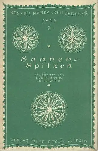 Marie Niedner
 Helene Weber: Sonnenspitzen
 (Teneriffa-Arbeit)
 Beyers Handarbeitsbücher, Band 8. 
