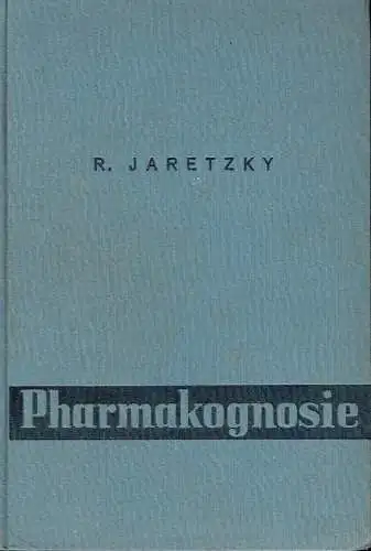 Robert Jaretzky: Lehrbuch der Pharmakognosie. 
