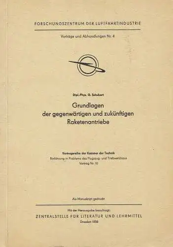 G. Schubart: Grundlagen der gegenwärtigen und zukünftigen Raketenantriebe
 Vortragsreihe der Kammer der Technik, Einführung in die Probleme des Flugzeug- und Triebwerkbaus, Vortrag Nr. 16
 Forschungszentrum...