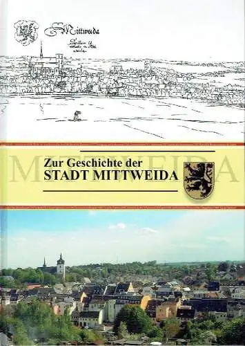Autorenkollektiv: Zur Geschichte der Stadt Mittweida. 