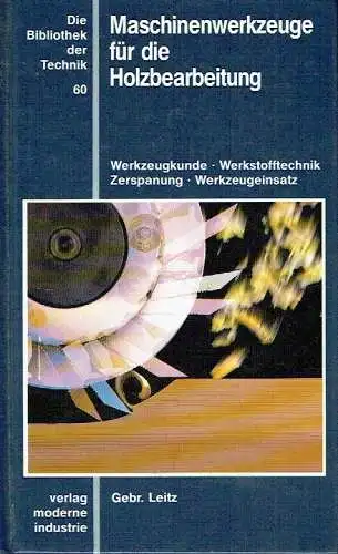 Jürgen Estrich: Maschinenwerkzeuge für die Holzbearbeitung
 Werkzeugkunde - Werkstofftechnik - Zerspanung - Werkzeugeinsatz. 