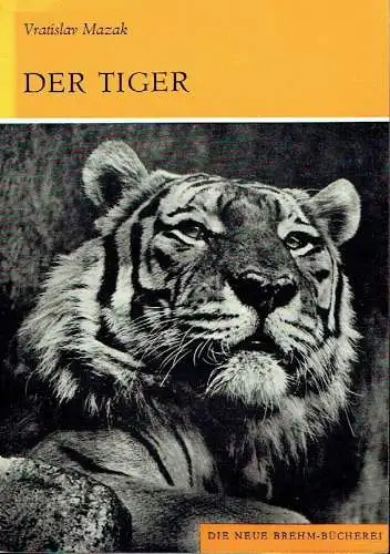 Vratislav Mazak: Der Tiger
 Panthera tigris
 Neue Brehm-Bücherei, Band 356. 