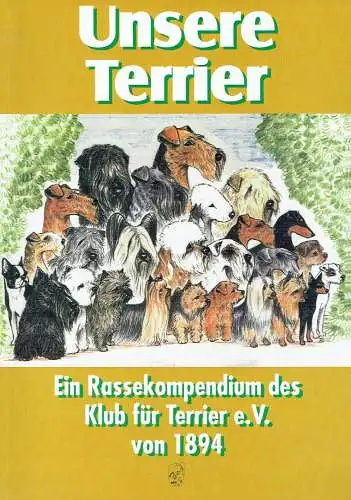 Wiebke Steen: Unsere Terrier
 Ein Rassekompendium des Klub für Terrier e. V. von 1894. 