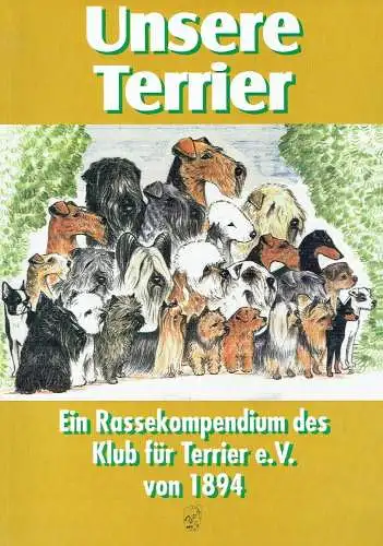 Wiebke Steen: Unsere Terrier
 Ein Rassekompendium des Klub für Terrier e. V. von 1894.