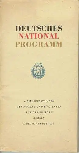 Deutsches Nationalprogramm für die III. Weltfestspiele der Jugend und Studenten für den Frieden, Berlin ... 1951. 