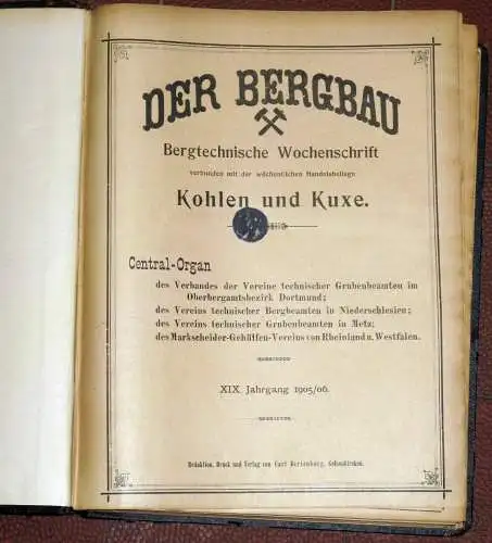 Bergtechnische Wochenschrift, verbunden mit der wöchentlichen Handelsbeilage Kohlen und Kuxe
 Der Bergbau. 