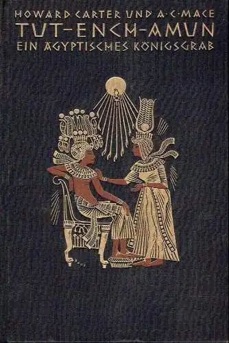 Howard Carter
 A. E. Mace: Tut-ench-Amun - Ein ägyptisches Königsgrab
 Entdeckt von Earl of Carnarvon und Howard Carter
 Band 1. 
