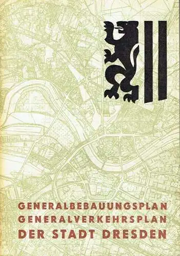 Autorenkollektiv: Generalbebauungsplan / Generalverkehrsplan der Stadt Dresden. 