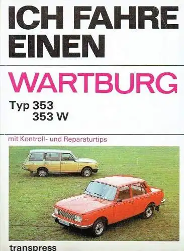 Horst Ihling: Ich fahre einen Wartburg
 Fahrzeugvorstellung - Fahrzeughandhabung - Technische Durchsicht - Störungssuche und -beseitigung - Nützliche Ergänzungen. 