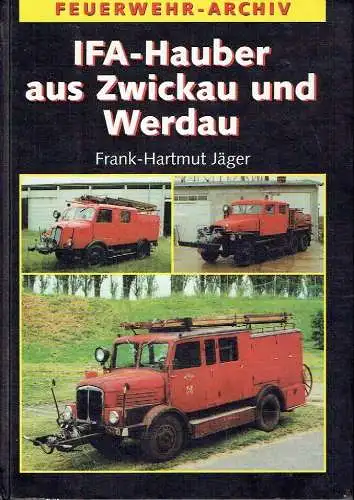Frank-Hartmut Jäger: IFA-Hauber aus Zwickau und Werdau
 Die Geschichte der Feuerwehrfahrzeuge auf Horch H3, H3A, H6, S 4000-1 und G5
 Feuerwehr-Archiv. 