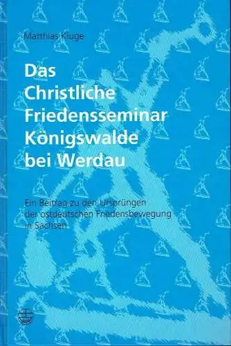 Matthias Kluge: Ein Beitrag zu den Ursprüngen der ostdeutschen Friedensbewegung in Sachsen
 Das Christliche Friedensseminar Königswalde bei Werdau. 