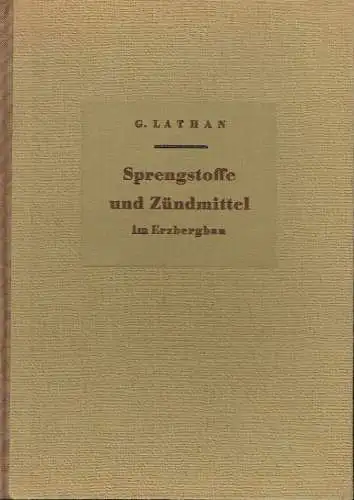 G. Lathan: Sprengstoffe und Zündmittel im Erzbergbau. 