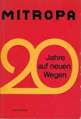 Autorenkollektiv: Mitropa - 20 Jahre auf neuen Wegen. 