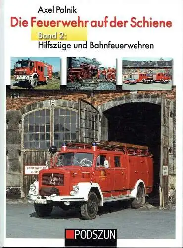 Axel Polnik: Hilfszüge und Bahnfeuerwehren
 Die Feuerwehr auf der Schiene, Band 2. 