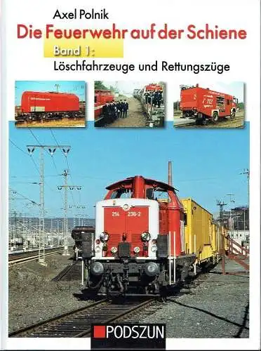 Axel Polnik: Löschfahrzeuge und Rettungszüge
 Die Feuerwehr auf der Schiene, Band 1. 