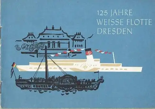 125 Jahre Weiße Flotte Dresden. 