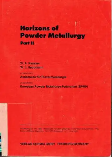 Horizons of Powder Metallurgy
 Proceedings of the 1986 International Powder Metallurgy Conference and Exhibition ... Düsseldorf
 Part II. 