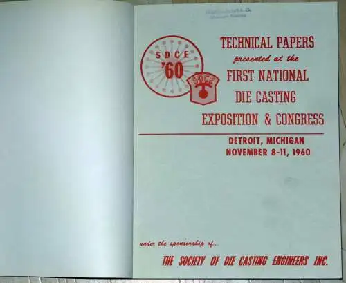 Technical Papers, presented at the First National Die Casting Exposition & Congress
 Detroit, Michigan, November ... 1960. 