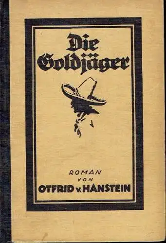 Otfrid von Hanstein: Die Goldjäger
 Roman aus dem heutigen Peru. 