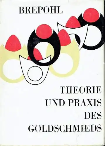 Erhard Brepohl: Theorie und Praxis des Goldschmieds. 