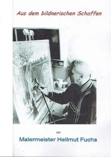 Aus dem bildnerischen Schaffen von Malermeister Hellmut Fuchs.