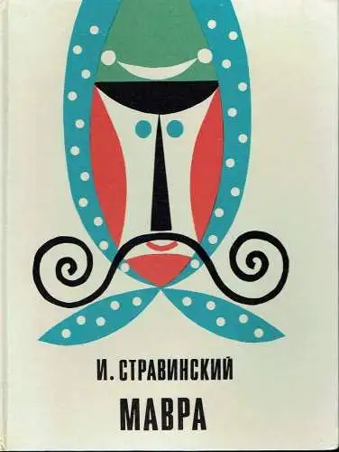 Igor Stravinsky: Mavra
 Opera comique en un acte. 