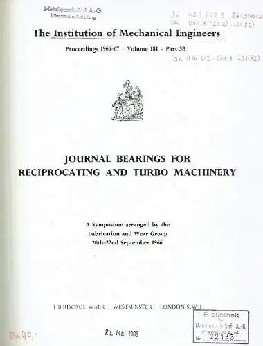 Journal Bearings for Reciprocating and Turbo Machinery
 A Symposium arranged by the Lubrication and Wear Group ... 1966
 The Institution of Mechanical Engineers, Proceedings 1966-67, Vol. 181, Part 3 B. 