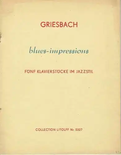 Karl-Rudi Griesbach: Blues-Impressions
 Fünf Klavierstücke im Jazzstil. 