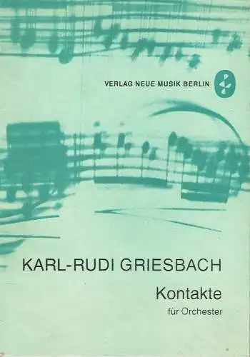 Karl-Rudi Griesbach: Kontakte
 Musik für Orchester in drei Teilen - Partitur. 