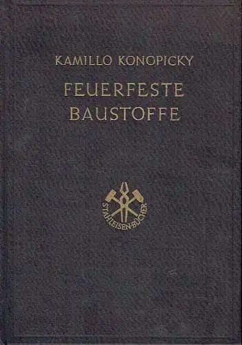 Kamillo Konopicky: Feuerfeste Baustoffe
 Herstellung und Verwendung
 Stahleisen-Bücher, Band 14. 