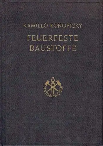 Kamillo Konopicky: Feuerfeste Baustoffe
 Herstellung und Verwendung. 