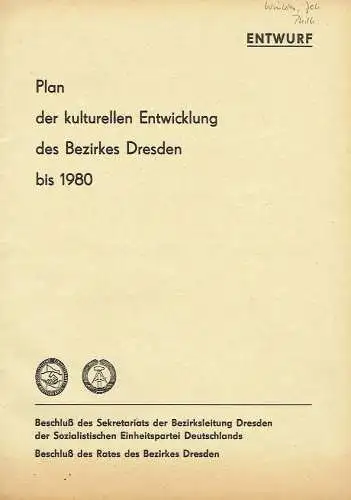 Plan der kulturellen Entwicklung des Bezirkes Dresden bis 1980
 Beschluß des Sekretariats der Bezirksleitung Dresden der Sozialistischen Einheitspartei Deutschlands.